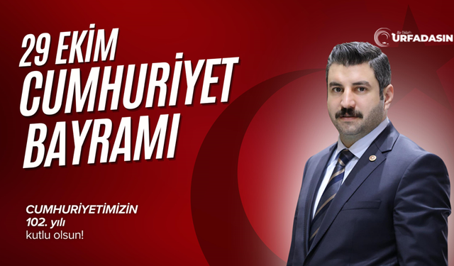 Milletvekili Eyyüpoğlu’nun 29 Ekim Cumhuriyet Bayramı Mesajı