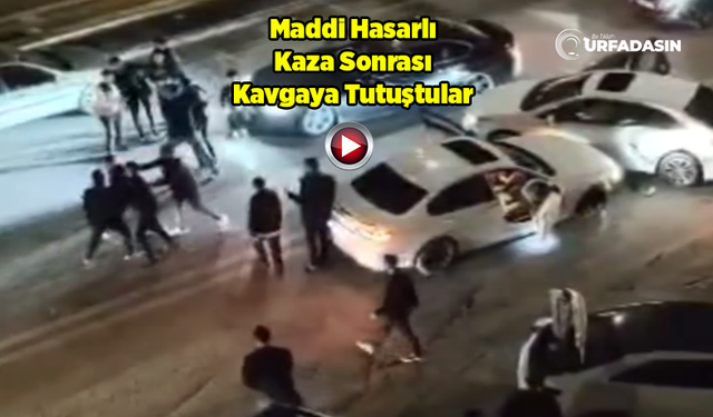 Şanlıurfa'da Kaza Sonrası Sopalı Yumruklu Kavga Kameraya Yansıdı