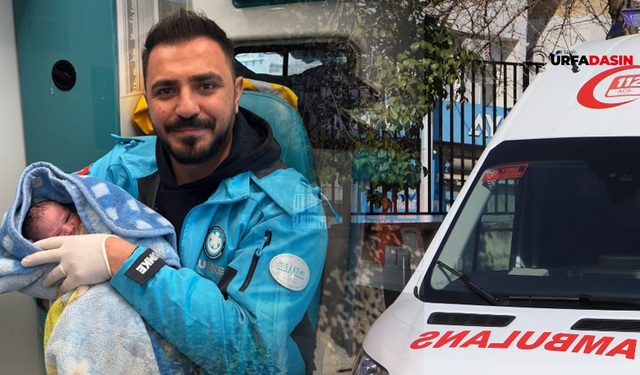 Şanlıurfa'da Ambulansta Doğum