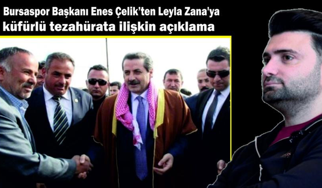 Faruk Çelik'in Oğlu Bursaspor'un Başkanı Urfalıların Eniştesi Enes Çelik; Tribün Liderimiz Kürt