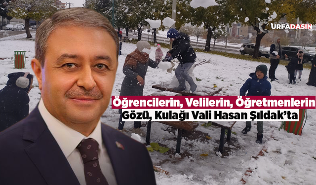 Şanlıurfa'da Kar Tatili Uzadı Mı ? 2 Ocak Cuma Günü Tatil Mi ?