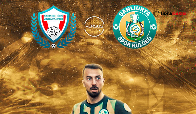 Şanlıurfaspor, Sincan Belediyesi Ankaraspor Deplasmanında 3 Puan Arayacak