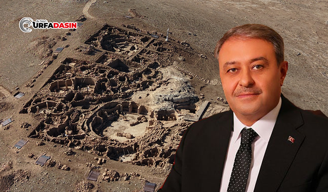 Şanlıurfa Vali Şıldak’tan Karahantepe Vurgusu