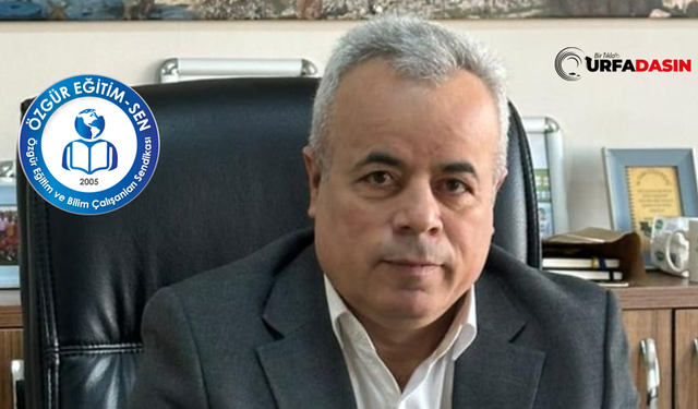 Özgür Eğitim Sen Şanlıurfa Başkanı Vehbi Uzundağ'dan, Bakanlığa 6 Maddelik Düzenleme Çağrısı
