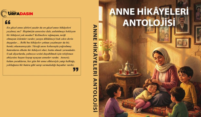 Şanlıurfalı Annelerin Hayat Hikâyeleri Kitap Oldu
