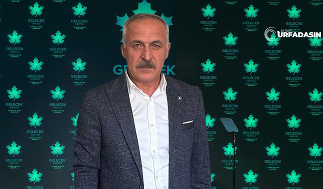 Gelecek Partisi Şanlıurfa İl Başkanı Hidayet Baysal; Şanlıurfa’da Gençler İmkânsızlıklarla Mücadele Ediyor
