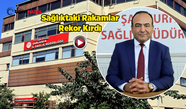 Şanlıurfa'da 2025'te 20 Milyon Muayene Yapıldı, 53 Bin 699 Doğum Gerçekleşti