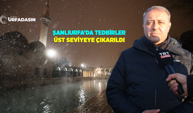 Şanlıurfa Valisi Hasan Şıldak, Kar Yağışıyla İlgili Kırmızı Kod Uyarısı Yaptı