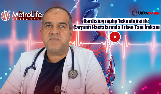 Şanlıurfa Metrolife’ta Kalp Hastalığı Tanısında Yapay Zeka Dönemi
