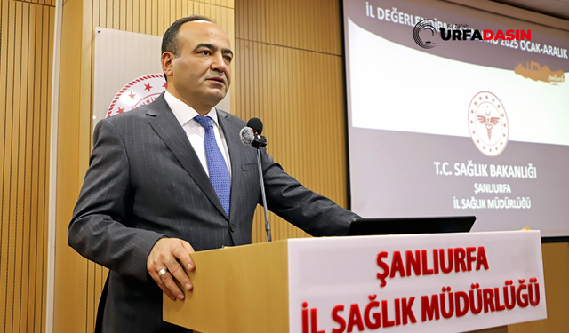 Şanlıurfa’da Sağlıkta Son Durum ve 2026’nın Planları Masaya Yatırıldı