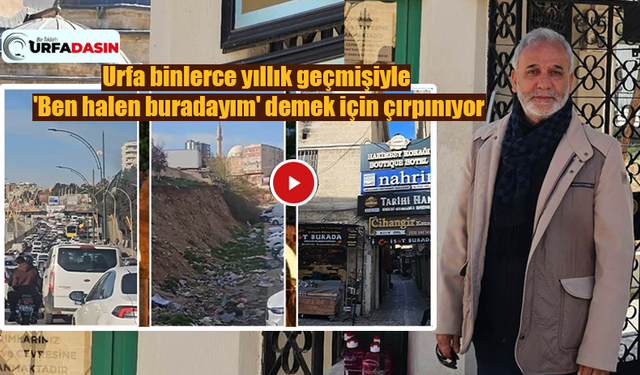 Şanlıurfalı Gazeteci Yazar Mehmet Faraç Urfa'nın İki Yüzünü Yazdı