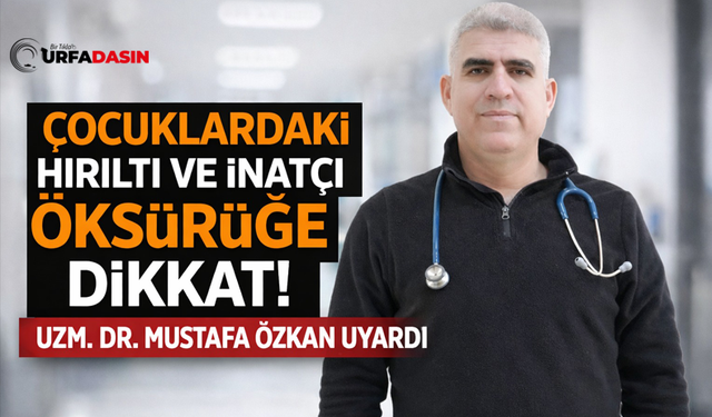Çocuklardaki Hırıltı Ve İnatçı Öksürüğe Dikkat!