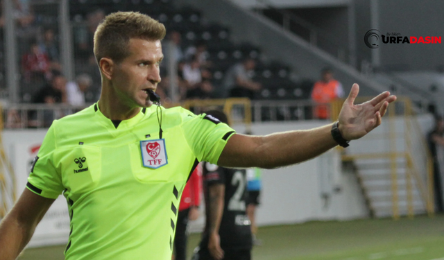 Şanlıurfaspor İle Muğlaspor'un Play Off Maçının Hakemi Belli Oldu