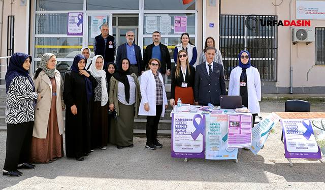 Hilvan’da Ücretsiz Kanser Taramasıyla Erken Teşhise Önemli Destek