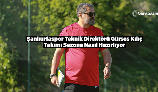 Şanlıurfaspor, Yeni Sezona İddialı Hazırlanıyor