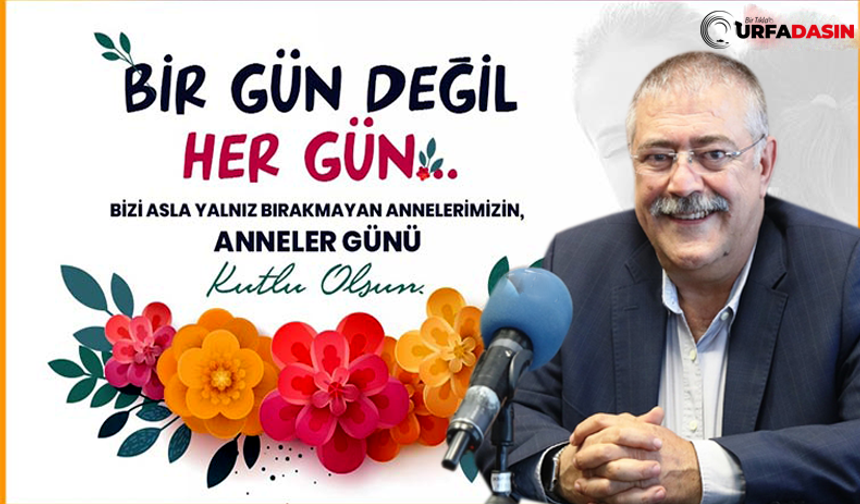 Siverek Ziraat Odası Başkanı Ahmet Ersin Bucak'tan Anneler Günü Mesajı
