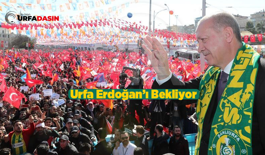 Erdoğan, Partisinin Mitingi İçin Şanlıurfa'ya Geliyor