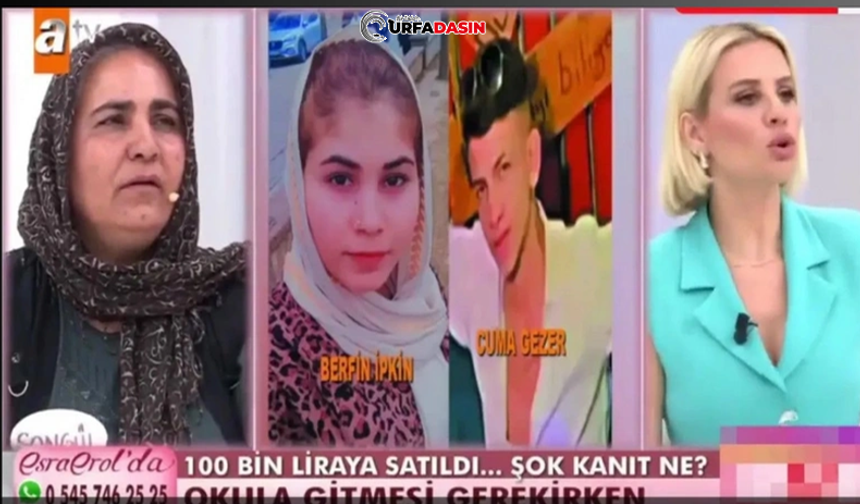14 Yaşındaki Kızlarını 100 Bin Liraya Satan Urfalı Aileye Canlı Yayında Gözaltı