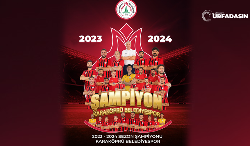 Karaköprü Belediyespor 2. Lige Yükselmeyi Garantiledi Şampiyonluk Coşkusu Yaşadı