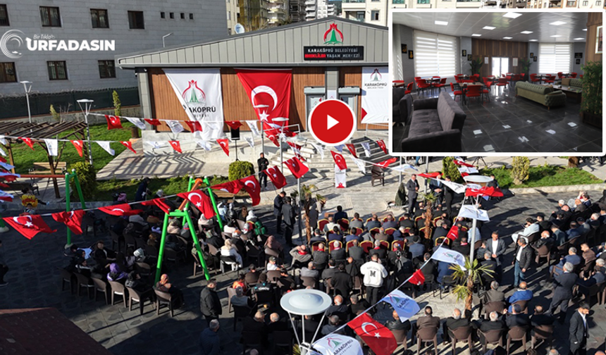 Şanlıurfa Karaköprü’de Emekliler Yaşam Merkezi Hizmete Girdi