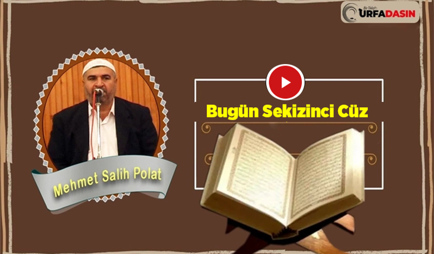Şanlıurfa'da Ramazan Ayının Manevi İkliminde 8. Cüz
