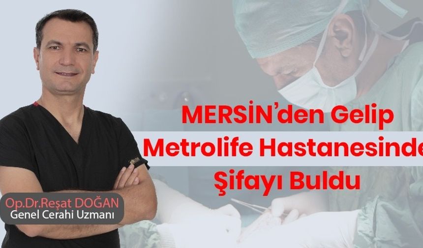 Mersin'de Umduğunu Bulamayan Hastaya, Şanlıurfa Metrolife Hastanesi'nde Başarılı Ameliyat