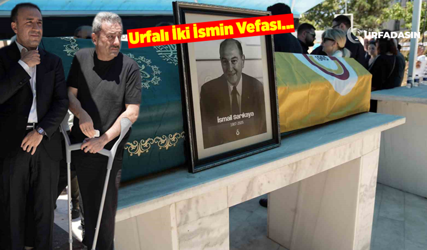 Galatasaray'ın Şanlıurfalı İki Önemli İsmi, İsmail Sarıkaya'yı Son Yolcuğa Böyle Uğurladı