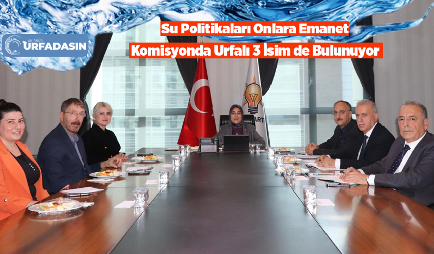 AK Parti Şanlıurfa Milletvekili Yazmacı Su Politikaları Çalışma Komisyon Başkanı Oldu