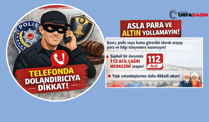 Akçakale’de Bir Vatandaş Dolandırılmaktan Son Anda Kurtuldu