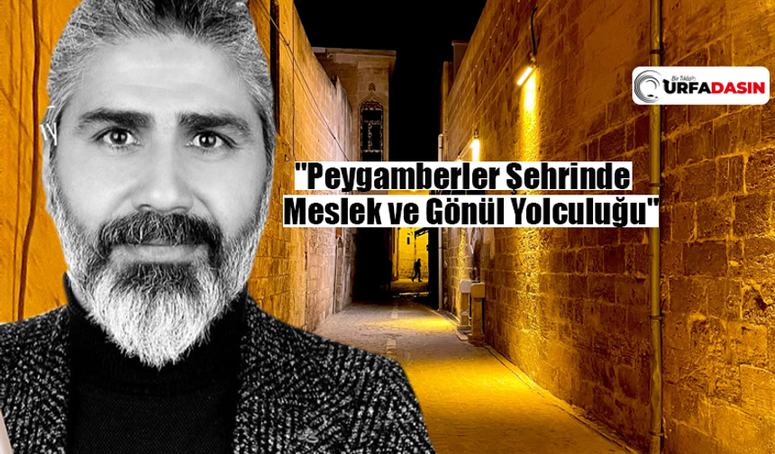 Şanlıurfalı Gazeteci Hasan Cengiz, Doğduğu Toprakları Köşesine Taşıdı