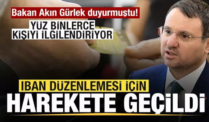 Bakan Akın Gürlek Duyurdu ! IBAN Düzenlemesi Yolda