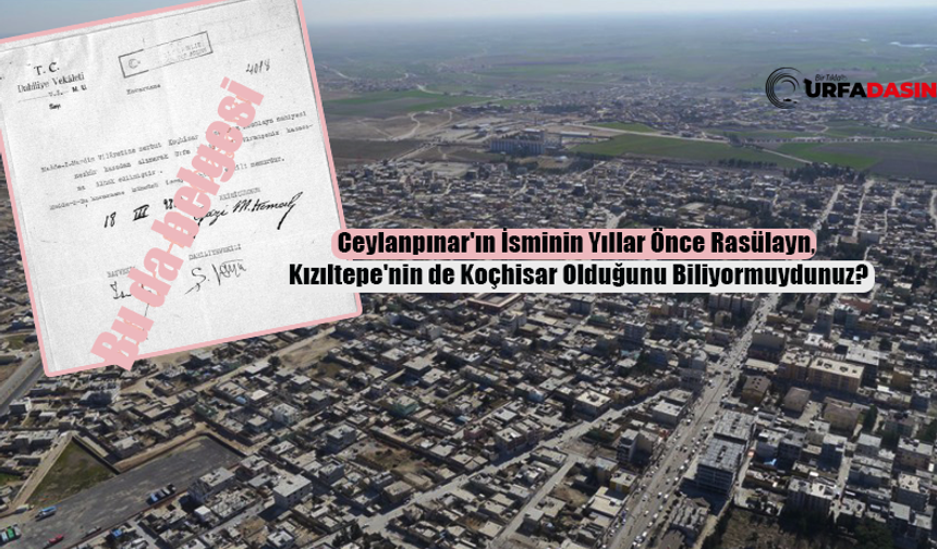Şanlıurfa Ceylanpınar Önceleri Mardin'e Bağlıymış 1930'da Viranşehir’e Bağlanmış