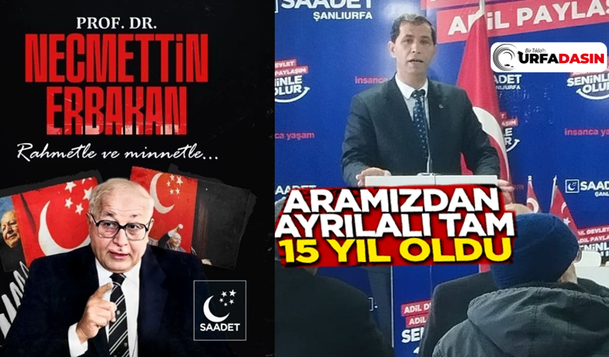 Saadet Partisi Şanlıurfa İl Başkanlığı Erbakan Hocayı Vefatının 15. Yıl Dönümünde Özlemle Andı