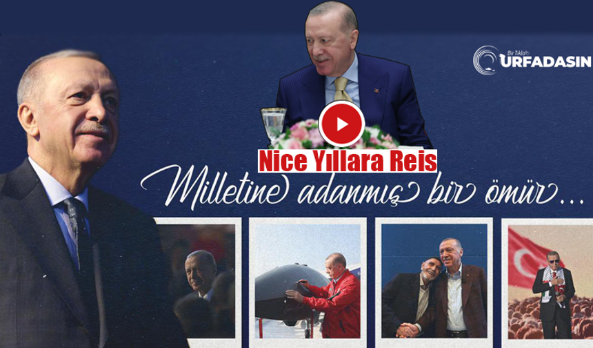 Cumhurbaşkanı Erdoğan'a Özel Doğum Günü Paylaşımı; Nice Yıllara Reis