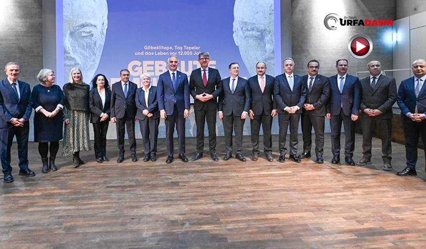 Şanlıurfa'nın Göbeklitepe'si Berlin’de Dünya Sahnesine Çıktı