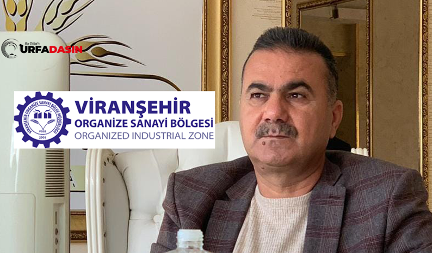 Viranşehir OSB Bir Kez Daha Seydo Zencirli Dedi