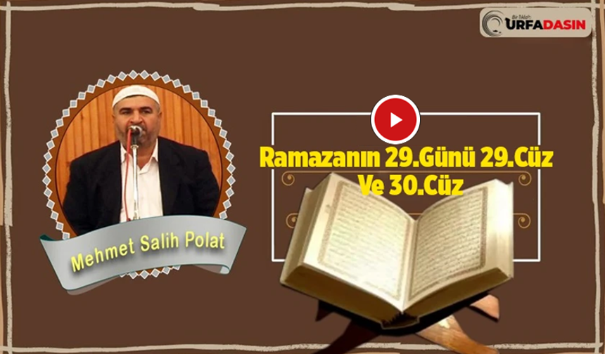 Şanlıurfa'da Ramazan Ayının Manevi İkliminde 29. ve 30. Cüz