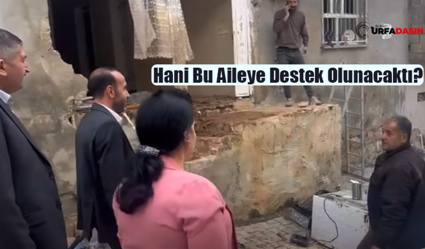 Urfa'daki Selde Evi Zarar Gören O Aileye Henüz Yardım Yapılmadığı Ortaya Çıktı
