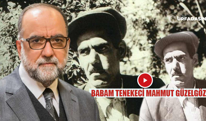 Urfa Kültürünün Abide Şahsiyeti Tenekeci Mahmut Güzelgöz Dualarla Anılıyor