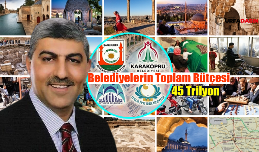 Şanlıurfa'da Belediyeler, Devasa Bütçelerini Hizmet İçin Kullanırsa Urfa Paris Olur