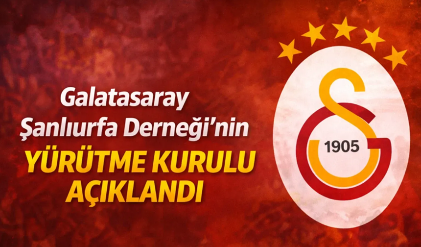 Şanlıurfa'daki Galatasaraylılar Derneği’nin Yönetimi Beli Oldu