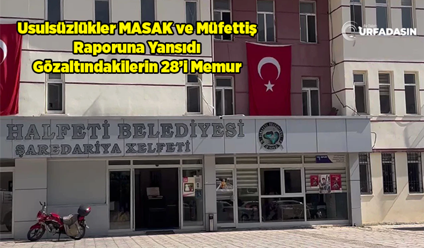 Şanlıurfa Halfeti Belediyesindeki Operasyonda Gözaltı Sayısı Yükseldi: EGM'den Açıklama