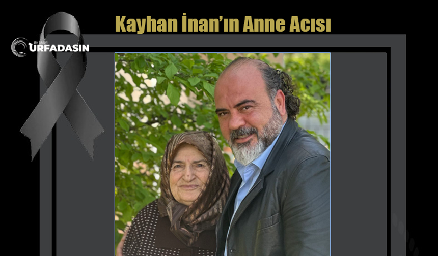Şanlıurfalı Bürokrat Kayhan İnan’ın Annesi Vefat Etti