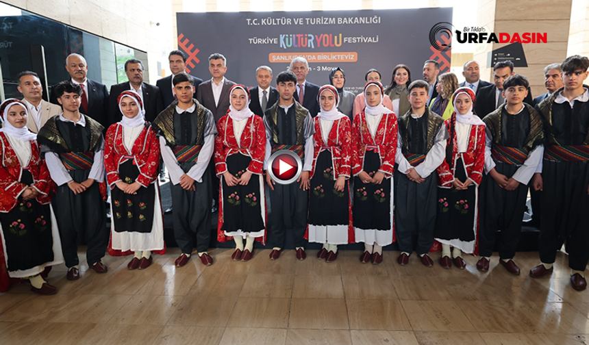 Türkiye Kültür Yolu Festivali Etkinliklerle Şanlıurfa’da Başladı