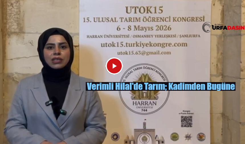 Gençler, Tarımın Geleceğini Şanlıurfa’da Konuşacak