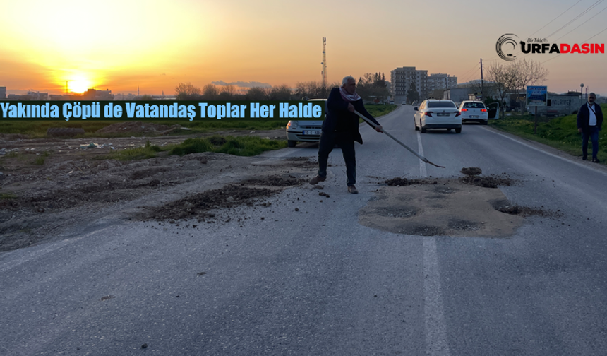Şanlıurfa'da Vatandaşlar Yollardaki Çukurları Kendileri Dolduruyor, Yama Yapıyor