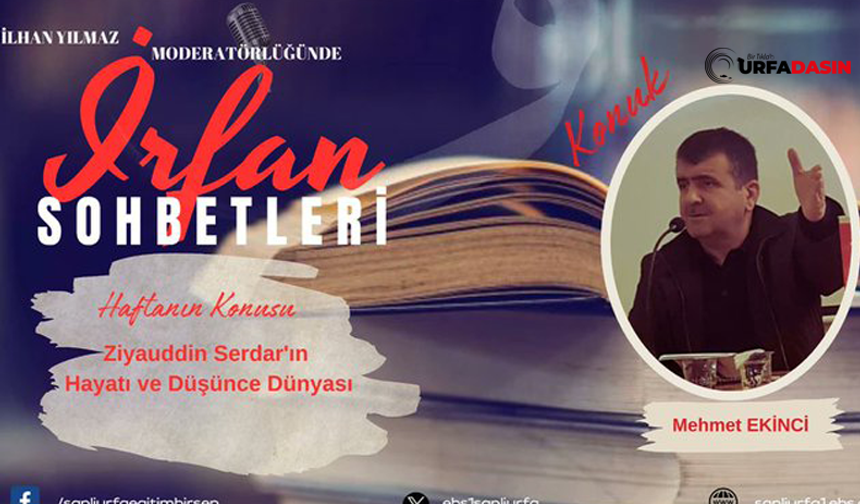 Şanlıurfa’da 'İrfan Sohbetleri’nin Konuğu Bu Kez Mehmet Ekinci Oluyor
