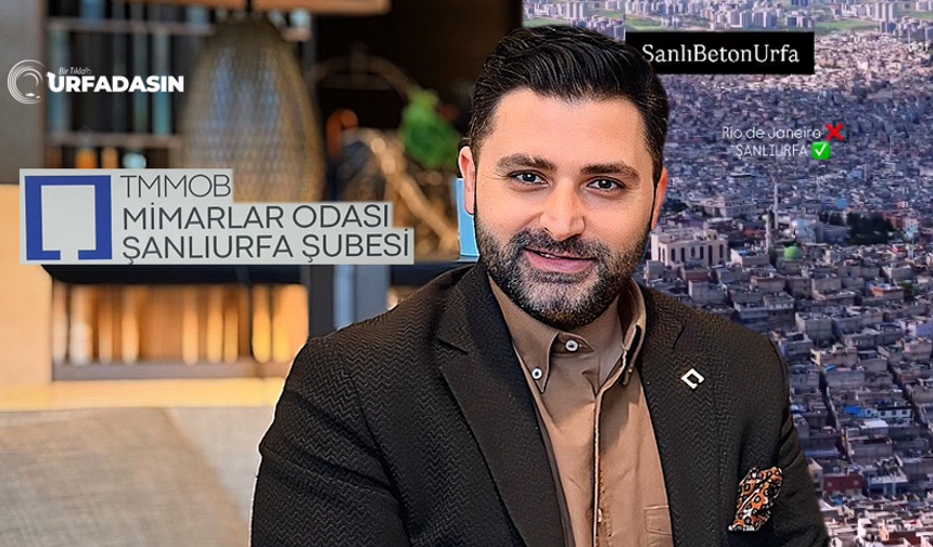 Şanlıurfa Mimarlar Odası Başkanı Pirkan Kılıç: Halkın Geleceğini Ranta Feda Etmeyin