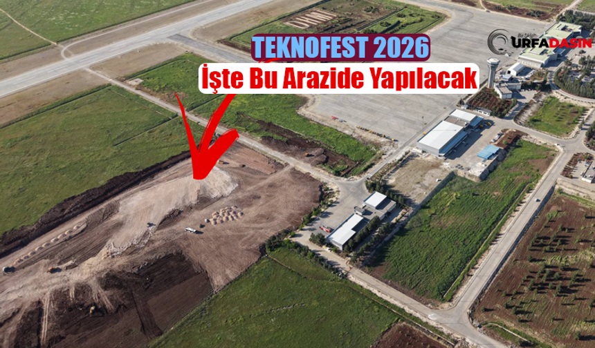 Şanlıurfa'da Düzenlenecek TEKNOFEST 2026 Hazırlığı İçin Arazide Hummalı Çalışma