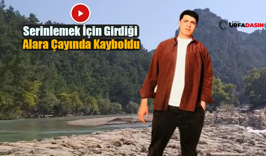 Şanlıurfalı Genç Antalya'da Girdiği Suda Kayboldu, 4 Gündür Bulunamadı